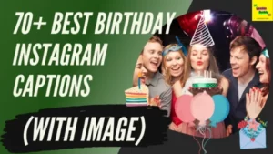 70+ Best Birthday Instagram Captions (WITH IMAGES)