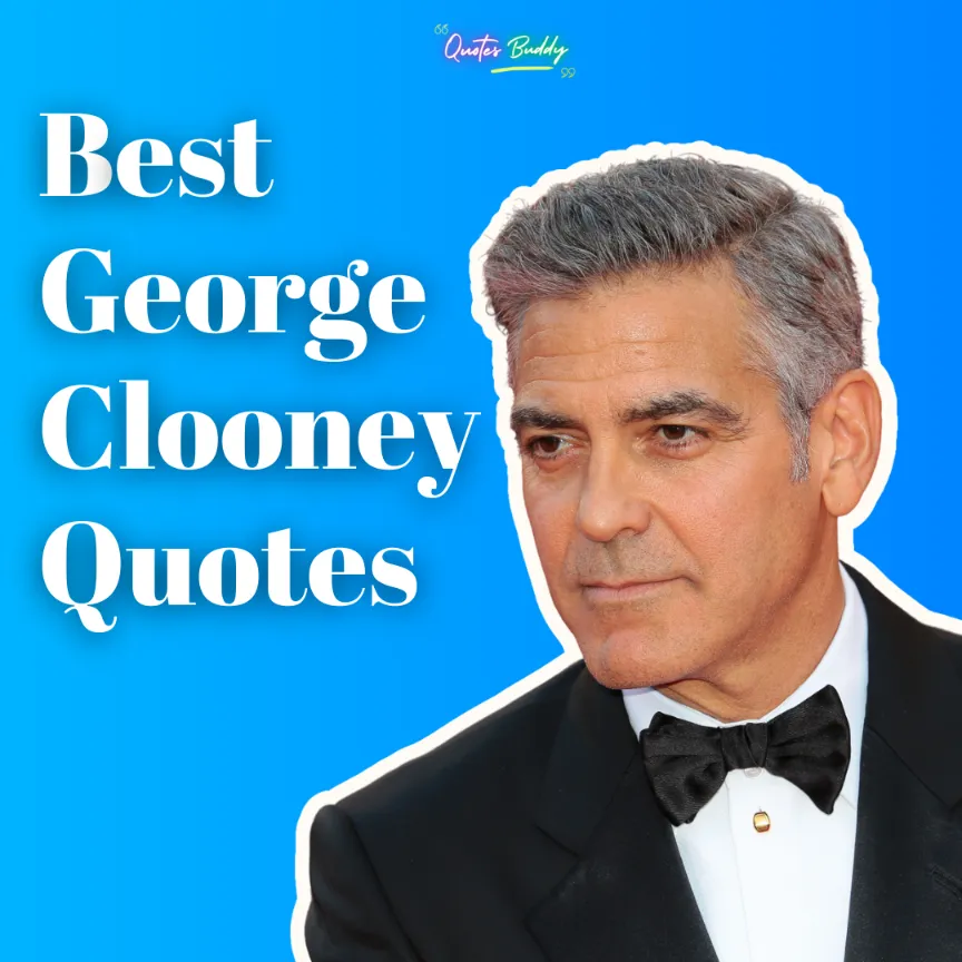 50 BEST George Clooney Quotes About Life, Acting & Success