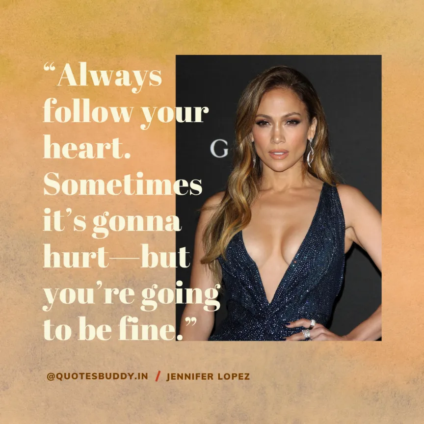 50 Best Jennifer Lopez Quotes On Resilience Passion And Talent