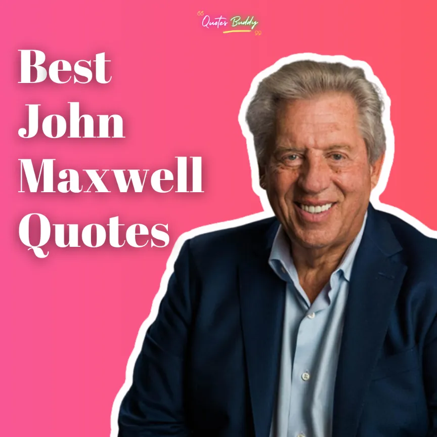 80 John Maxwell Quotes For Successful Leadership   Inspiring Short Quotes