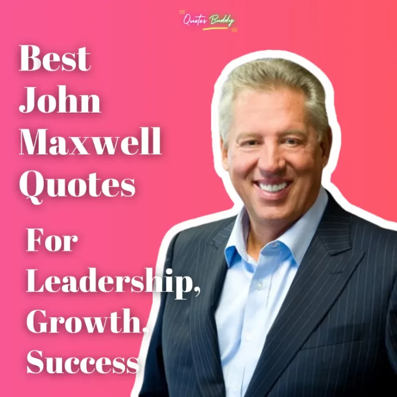 80 Best John Maxwell Quotes For Leadership, Growth, Success 1 Inspiring John Maxwell Quotes for Leadership Success