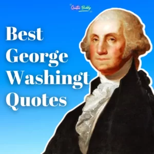 50 best list of George Washington Quotes and Sayings